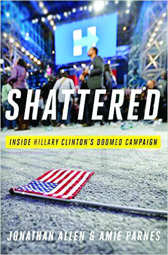 Shattered - Inside Hillary Clintons doomed campaign