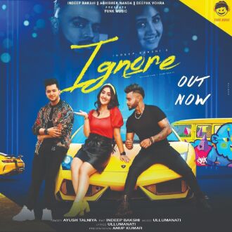 Indeep, Ayush, Ashnoor collaborate for Ignore