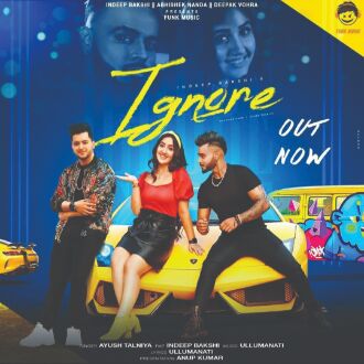 Indeep, Ayush, Ashnoor collaborate for Ignore Indeep, Ayush, Ashnoor collaborate for Ignore