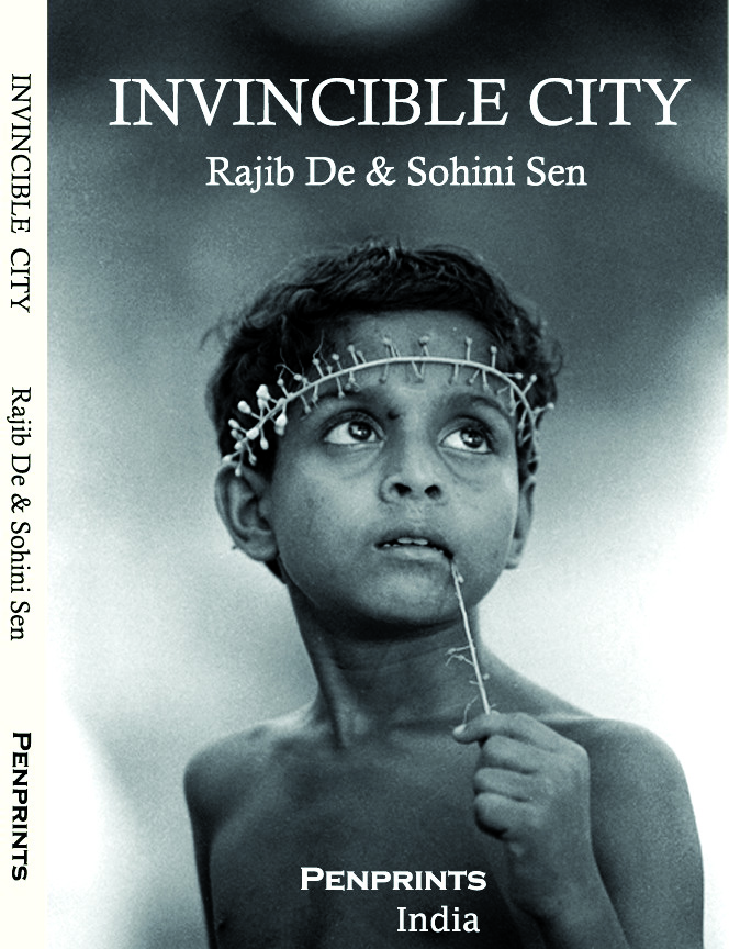 Invincible City: Tale of Kolkata, once ‘Calcutta’ Invincible City: Tale of Kolkata, once ‘Calcutta’