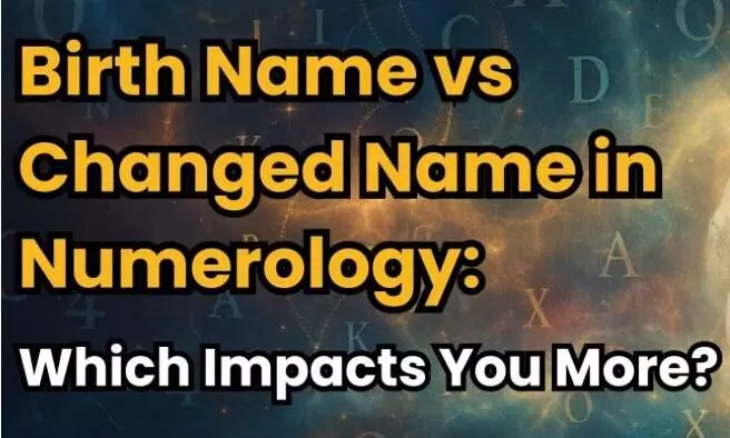 Birth Name vs Changed Name in Numerology Birth Name vs Changed Name in Numerology